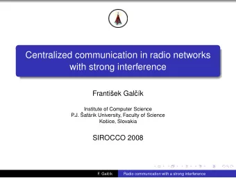 Centralized communication in radio networks  with strong interference  Frantiek Gal  ck