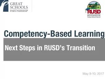 Competency-Based Learning  Next Steps in RUSDs Transition  May 9-10, 2017  TODAYS  PRESENTERS