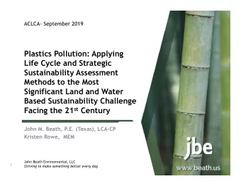 Plastics Pollution: Applying  Life Cycle and Strategic  Sustainability Assessment  Methods to the