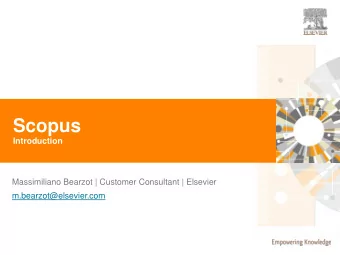 Scopus  Introduction  Massimiliano Bearzot | Customer Consultant | Elsevier  m.bearzot@elsevier.com