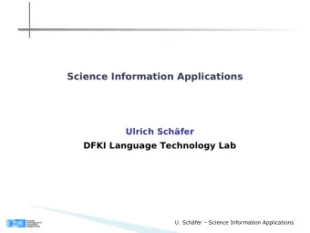 Science Information Applications  Ulrich Schfer  DFKI Language Technology Lab  U. Schfer