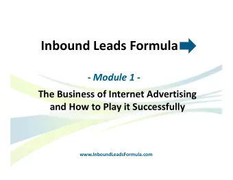 Inbound Leads Formula  Module 1  The Business of Internet Advertising and How to Play it