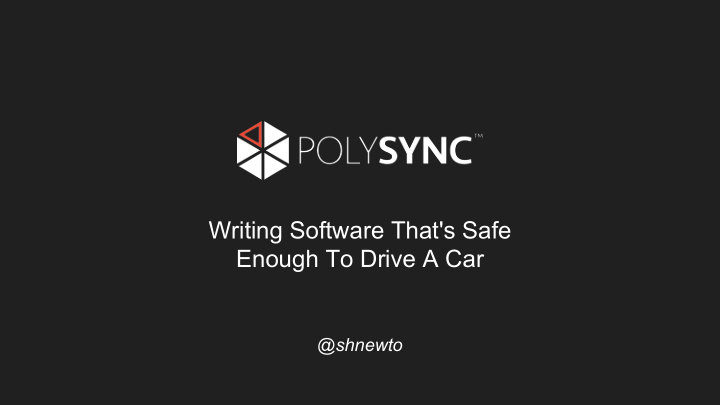 writing software that s safe enough to drive a car