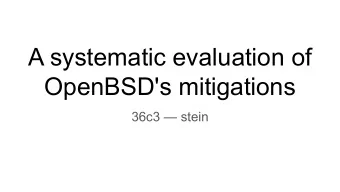 A systematic evaluation of  OpenBSD's mitigations  36c3  stein  Agenda    Why