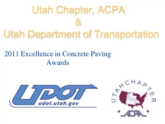 Utah Chapter, ACPA  &amp;  Utah Department of Transportation  2011 Excellence in Concrete Paving