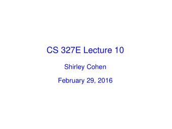 CS 327E Lecture 10  Shirley Cohen  February 29, 2016  Agenda    Announcements    Readings for