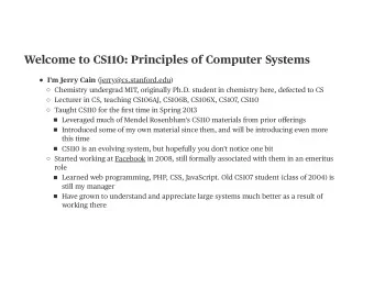 Welcome to CS110: Principles of Computer Systems  I'm Jerry Cain (  jerry@cs.stanford.edu  )