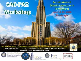 S ecurity A ssured C yberinfrastructure in P ennsylvani a  June 14-15, 2018  Pittsburgh  This
