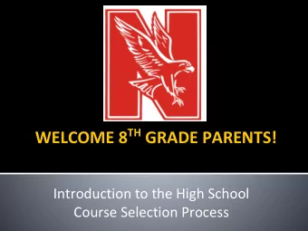 WELCOME 8 TH GRADE PARENTS!  Introduction to the High School  Course Selection Process  Targets for