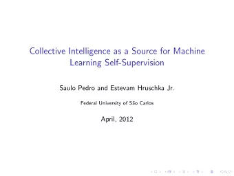 Collective Intelligence as a Source for Machine  Learning Self-Supervision  Saulo Pedro and Estevam