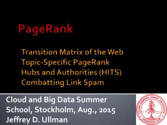 Jeffrey D. Ullman  Intuition : solve the recursive equation: a page is important if important