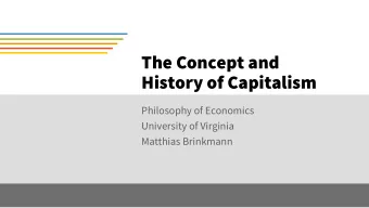 The Concept and  History of Capitalism  Philosophy of Economics  University of Virginia  Matthias