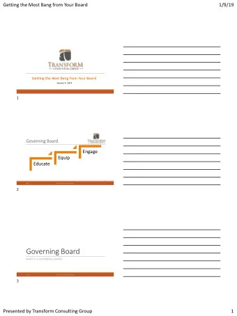 Governing Board  WHAT IS A GOVERNING BOARD?  1/9/19  GETTING THE MOST BANG FROM YOUR BOARD  3  3