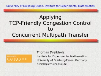 Applying  TCP-Friendly Congestion Control  to  Concurrent Multipath Transfer  Thomas Dreibholz