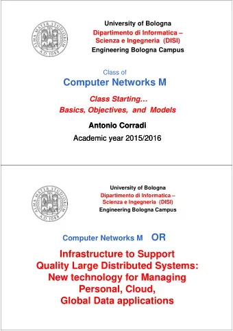 Computer Networks M  Class Starting  Basics, Objectives,  and  Models  Antonio Corradi  Antonio