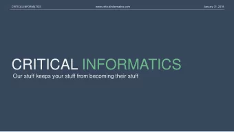 CRITICAL INFORMATICS  Our stuff keeps your stuff from becoming their stuff  CRITICAL INFORMATICS
