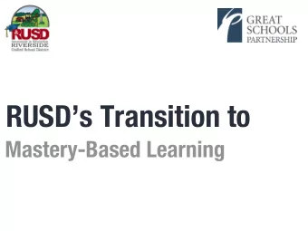 RUSDs Transition to  Mastery-Based Learning  -This is not necessarily new thinking or new  work,