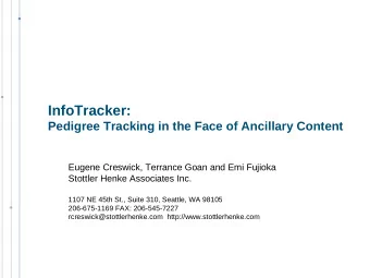 InfoTracker:  Pedigree Tracking in the Face of Ancillary Content  Eugene Creswick, Terrance Goan