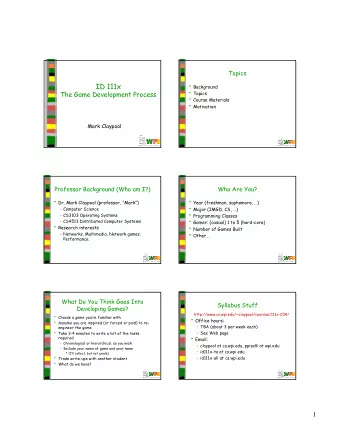 ID 111x  Background  Topics  The Game Development Process  Course Materials  Motivation