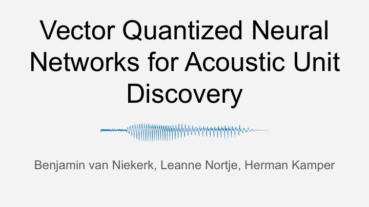 vector quantized neural networks for acoustic unit