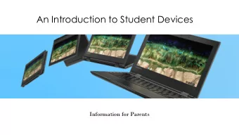An Introduction to Student Devices  Information for Parents  Why devices for students?  Connect