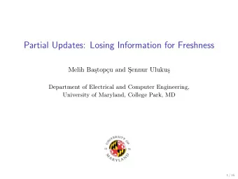 Partial Updates: Losing Information for Freshness  Melih Ba  stop  cu and S  ennur Uluku  s