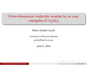 Finite-dimensional irreducible modules for an even subalgebra of U q ( sl 2 )  Alison Gordon Lynch