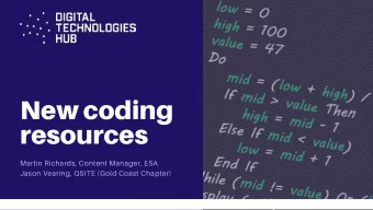 New coding  resources Martin Richards, Content Manager, ESA Jason Vearing, QSITE ( Gold Coast