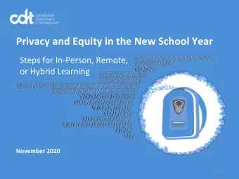 Privacy and Equity in the New School Year  Steps for In-Person, Remote,  or Hybrid Learning