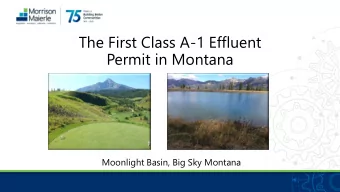 The First Class A-1 Effluent  Permit in Montana  Moonlight Basin, Big Sky Montana  Topics  Effluent