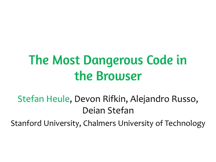 stefan heule devon rifkin alejandro russo deian stefan
