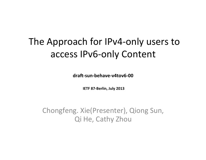 the approach for ipv4 only users to access ipv6 only