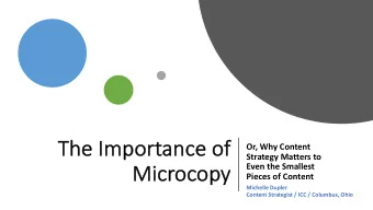 The Importance  ce of  Or, Why Content  Strategy Matters to  Micr  crocopy  Even the Smallest