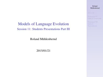 Models of Language Evolution  Vertical  Transmission  Session 11: Students Presentations Part III