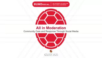 All in Moderation  Community Care and Response Through Social Media  Bart Hipple  Assistant
