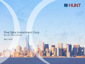 Five Oaks Investment Corp.  I  nve sto r Pre se nta tio n  May 2018  Disc la ime r &amp; Na me  Cha
