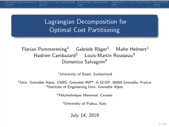 Lagrangian Decomposition for  Optimal Cost Partitioning Florian Pommerening 1 oger 1 Malte Helmert