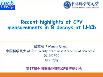 Recent highlights of CPV  measurements in B decays at LHCb  Wenbin Qian