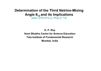 Determination of the Third Netrino-Mixing Angle  13 and its Implications arXiv:1210.4712 (J. Phys