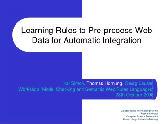 Learning Rules to Pre-process Web  Data for Automatic Integration  Kai Simon, Thomas Hornung, Georg