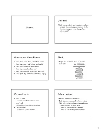 Question:  Which is more effective at cleaning your hair:  a thick, viscous shampoo or a thin,