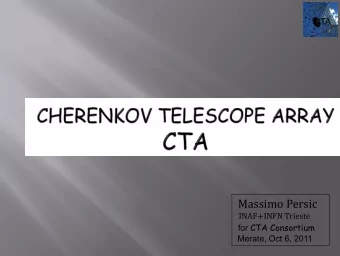 Massimo Persic  INAF+INFN Trieste for CTA Consortium  Merate, Oct 6, 2011  CTA  Ground-Based