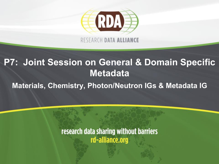 p7 joint session on general domain specific metadata