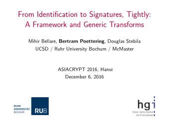 From Identification to Signatures, Tightly:  A Framework and Generic Transforms Mihir Bellare,