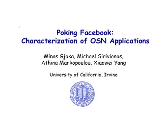 Poking Facebook: Characterization of OSN Applications  Minas Gjoka, Michael Sirivianos,  Athina