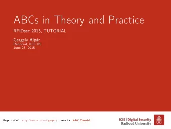 ABCs in Theory and Practice  RFIDsec 2015, TUTORIAL  Gergely Alpr  Radboud, ICIS DS  June 23,