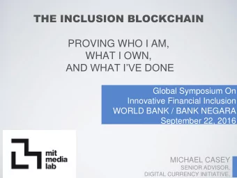 PROVING WHO I AM,  WHAT I OWN, AND WHAT IVE DONE  Global Symposium On  Innovative Financial