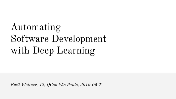 automating software development with deep learning