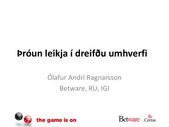 run leikja  dreifu umhverfi  lafur Andri Ragnarsson  Betware, RU, IGI  Revenues  Betware