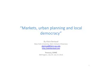 Markets urban planning and local Markets, urban planning and local democracy By Alain Bertaud